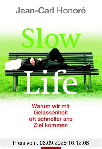 Slow Life: Warum wir mit Gelassenheit schneller ans Ziel kommen