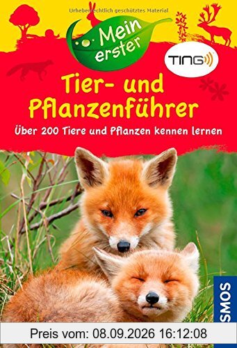 Mein erster Tier- und Pflanzenführer mit TING: Über 200 Tiere und Pflanzen kennen lernen (Mein erstes...)