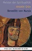 Benedikt von Nursia: Meister der Spiritualität