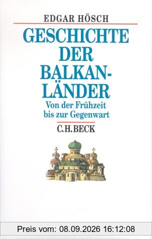 Geschichte der Balkanländer: Von der Frühzeit bis zur Gegenwart