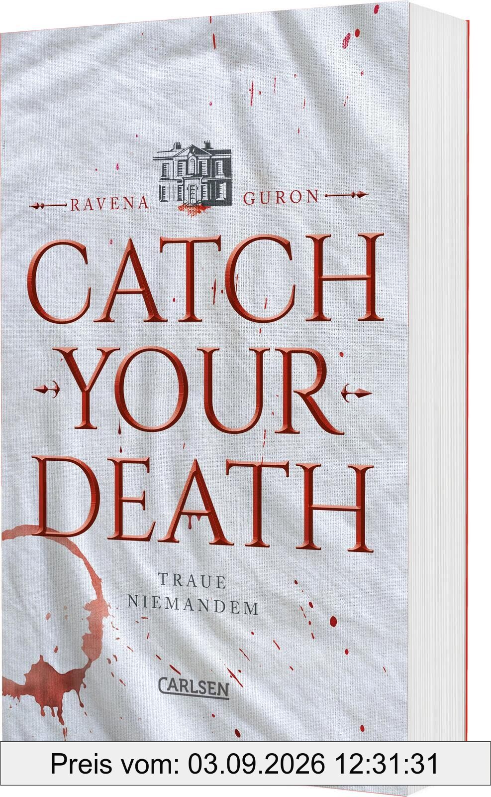 Catch Your Death: Eine hochspannende Locked Room Mystery im Stil von Agatha Christie, erzählt aus drei Perspektiven