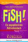 Fish!. Ein ungewöhnliches Motivationsbuch