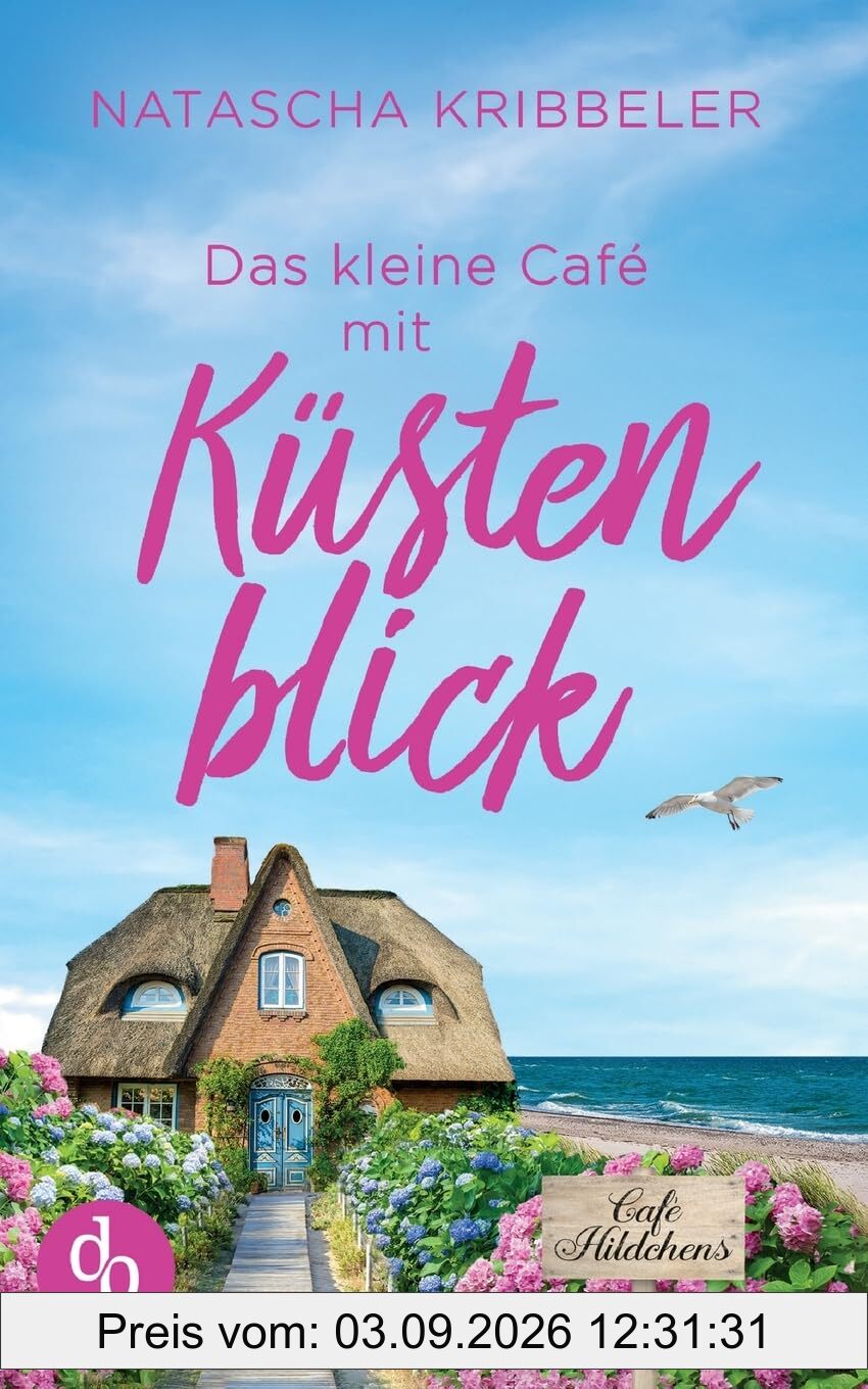 Das kleine Café mit Küstenblick | Ein Nordsee-Liebesroman