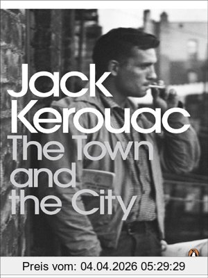 Jack Kerouac The Town And The City (Penguin Modern Classics)