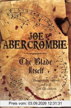 The Blade Itself: The First Law Book One