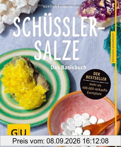Schüßler-Salze: Das Basisbuch (GU Ratgeber Gesundheit)