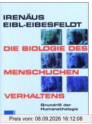 Die Biologie des menschlichen Verhaltens: Grundriss der Humanethologie
