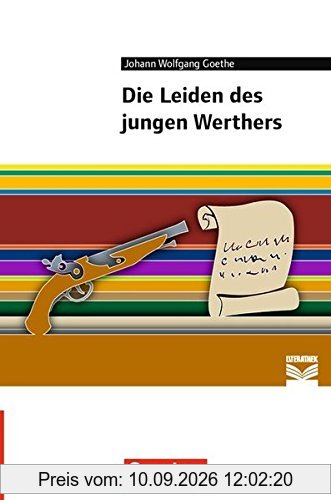 Cornelsen Literathek: Die Leiden des jungen Werthers: Empfohlen für das 10.-13. Schuljahr. Textausgabe. Text - Erläuterungen - Materialien