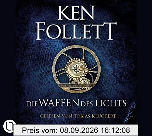 Die Waffen des Lichts: Historischer Roman. (Kingsbridge-Roman, Band 5)