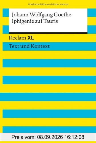 Iphigenie auf Tauris: Reclam XL - Text und Kontext