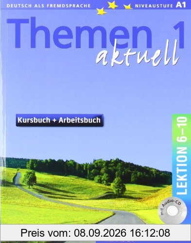 Themen aktuell 1 - sechsbändige Ausgabe. Deutsch als Fremdsprache - Niveaustufe A1: Themen aktuell 1: Deutsch als Fremdsprache / Kursbuch und Arbeitsbuch mit integrierter Audio-CD - Lektion 6-10