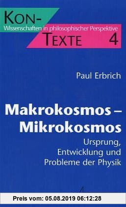 Gebr. - Makrokosmos. Mikrokosmos. Ursprung, Entwicklung und Probleme der Physik