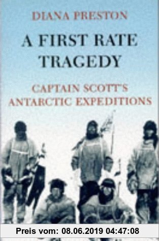 First Rate Tragedy,a:captain's: Captain Scott's Antarctic Expeditions