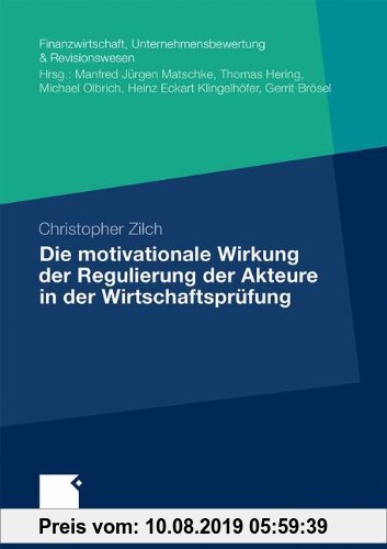 Gebr. - Die motivationale Wirkung der Regulierung der Akteure in der Wirtschaftsprüfung (Finanzwirtschaft, Unternehmensbewertung & Revisionswesen)