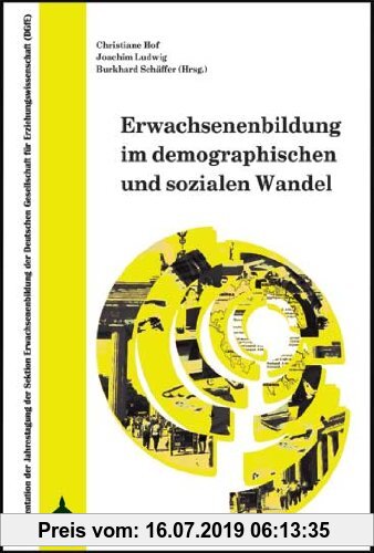 Gebr. - Erwachsenenbildung im demographischen und sozialen Wandel: Dokumentation der Jahrestagung der Sektion Erwachsenenbildung der Deutschen Gesells