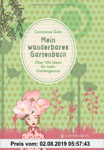 Gebr. - Mein wunderbares Gartenbuch: 100 Ideen für mehr Gartengenuss
