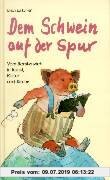Gebr. - Dem Schwein auf der Spur. Vom Borstenvieh in Kunst, Kultur und Kirche