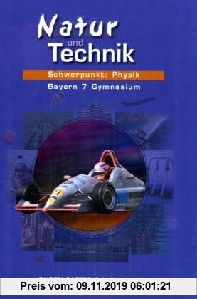 Gebr. - Natur und Technik / Schwerpunkt: Physik 7: Ausgabe Bayern für Gymnasium