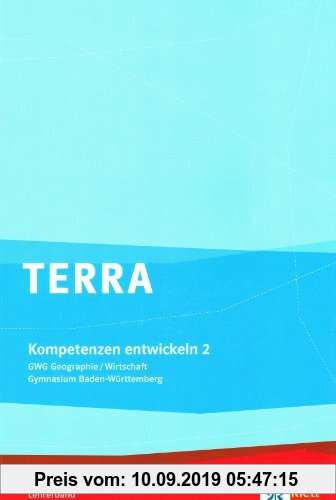 Gebr. - TERRA GWG Geographie-Wirtschaft für Gymnasien in Baden-Württemberg / Kompetenzen entwickeln: Lehrerband