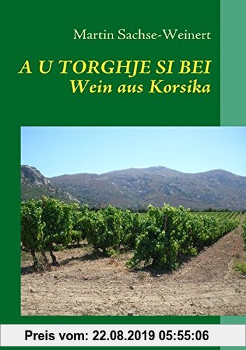 Gebr. - A U Torghje Si Bei: Wein aus Korsika