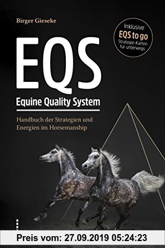 Gebr. - EQS Equine Quality System: Handbuch der Strategien und Energien im Horsemanship (inklusive EQS to go, Strategie-Karten für unterwegs)