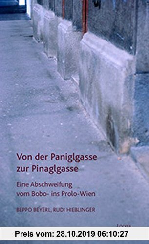 Gebr. - Von der Paniglgasse zur Pinaglgasse: Eine Abschweifung vom Bobo- ins Prolo-Wien