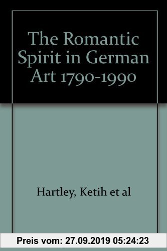 Gebr. - The Romantic Spirit in German Art 1790-1990