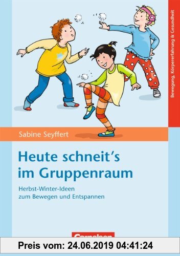 Gebr. - Heute schneit's im Gruppenraum: Herbst-Winter-Ideen zum Bewegen und Entspannen
