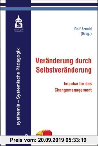 Gebr. - Veränderung durch Selbstveränderung: Impulse für das Changemanagement
