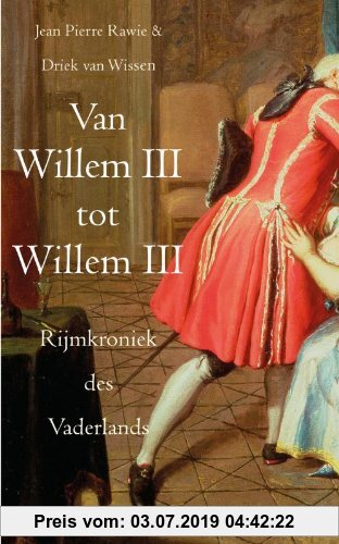 Gebr. - Van Willem III tot Willem III / druk 1: rijmkroniek des vaderlands