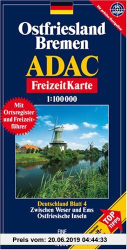 Gebr. - ADAC FreizeitKarte, Bl.4, Ostfriesland, Bremen: Zwischen Weser und Ems. Ostfriesische Inseln. Die schönsten Freizeit-Ziele. Mit Freizeitführer