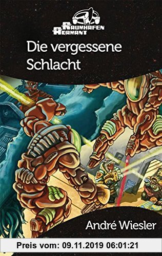 Gebr. - Die vergessene Schlacht: Raumhafen Adamant Roman