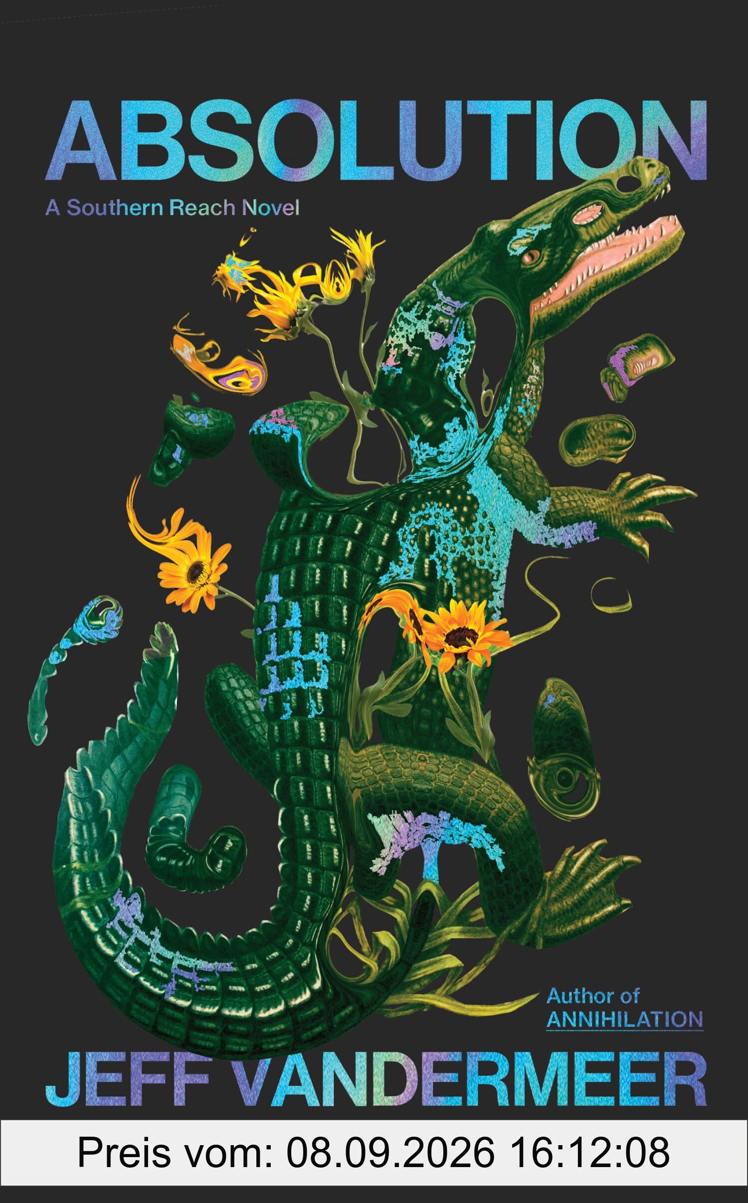 Absolution: The new Southern Reach Novel – a thrilling surprise and final foray into Area X (Southern Reach, 4)