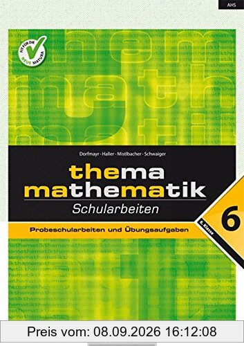 Thema Mathematik: Schularbeiten - 6. Klasse. Probeschularbeiten und Übungsaufgaben