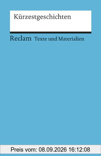 Kürzestgeschichten: Texte und Materialien für den Unterricht