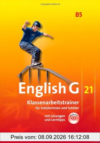 English G 21 - Ausgabe B: Band 5: 9. Schuljahr - Klassenarbeitstrainer mit Lösungen und CD