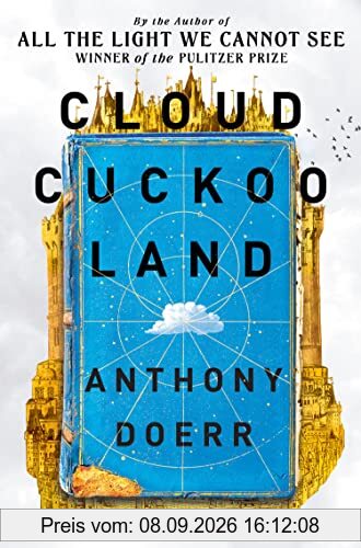 Cloud Cuckoo Land: From the prize-winning, international bestselling author of ‘All the Light We Cannot See’ comes a stunning new novel in 2021