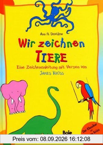 Wir zeichnen Tiere. Eine Zeichenanleitung für Kinder mit Versen von James Krüss.