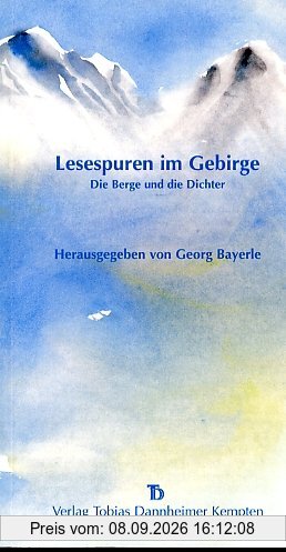 Lesespuren im Gebirge. Die Berge und die Dichter