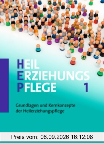 Band 1 - Grundlagen und Kernkonzepte der Heilerziehungspflege: Fachbuch - Schülerfassung