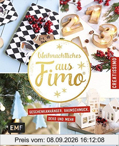 Weihnachtliches aus FIMO: Geschenkanhänger, Baumschmuck, Deko und mehr (Creatissimo)