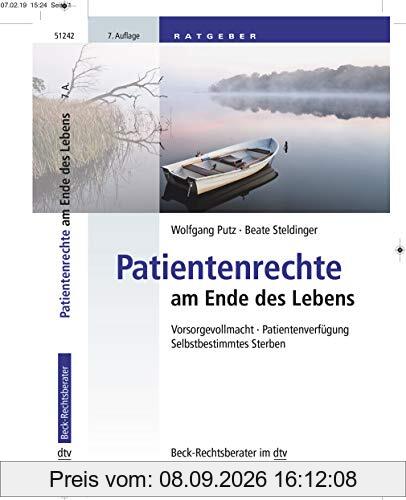 Patientenrechte am Ende des Lebens: Vorsorgevollmacht, Patientenverfügung, Selbstbestimmtes Sterben (Beck-Rechtsberater im dtv)