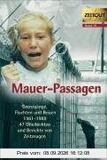Mauer-Passagen. Grenzgänge, Fluchten und Reisen 1961-1989