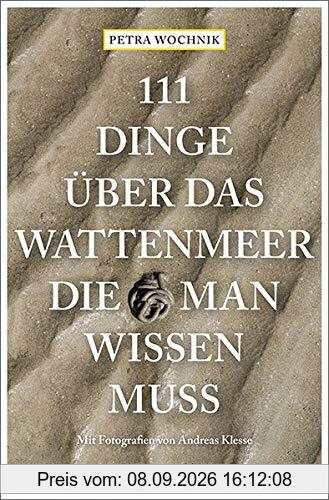 111 Dinge über das Wattenmeer, die man wissen muss