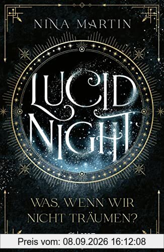 Lucid Night – Was, wenn wir nicht träumen?: Auftakt der neuen Fantasy-Jugendbuchreihe voller Abenteuer, Romantik und über die Macht der Träume │ Ab 14 Jahre (All Age Roman)