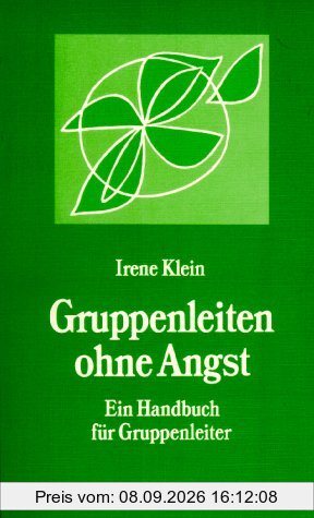 Gruppenleiten ohne Angst. Ein Handbuch für Gruppenleiter