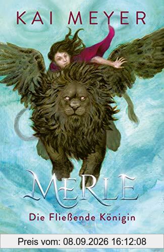 Merle. Die Fließende Königin: Merle-Zyklus 1