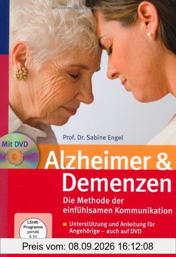 Alzheimer & Demenzen. Die Methode der einfühlsamen Kommunikation: Unterstützung und Anleitung für Angehörige - auch auf DVD