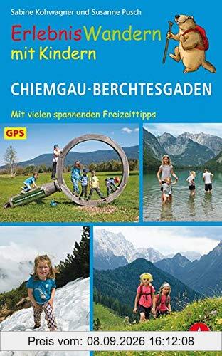 ErlebnisWandern mit Kindern Chiemgau – Berchtesgaden: 41 Touren – mit vielen spannenden Freizeittipps. Mit GPS-Daten (Rother Wanderbuch)