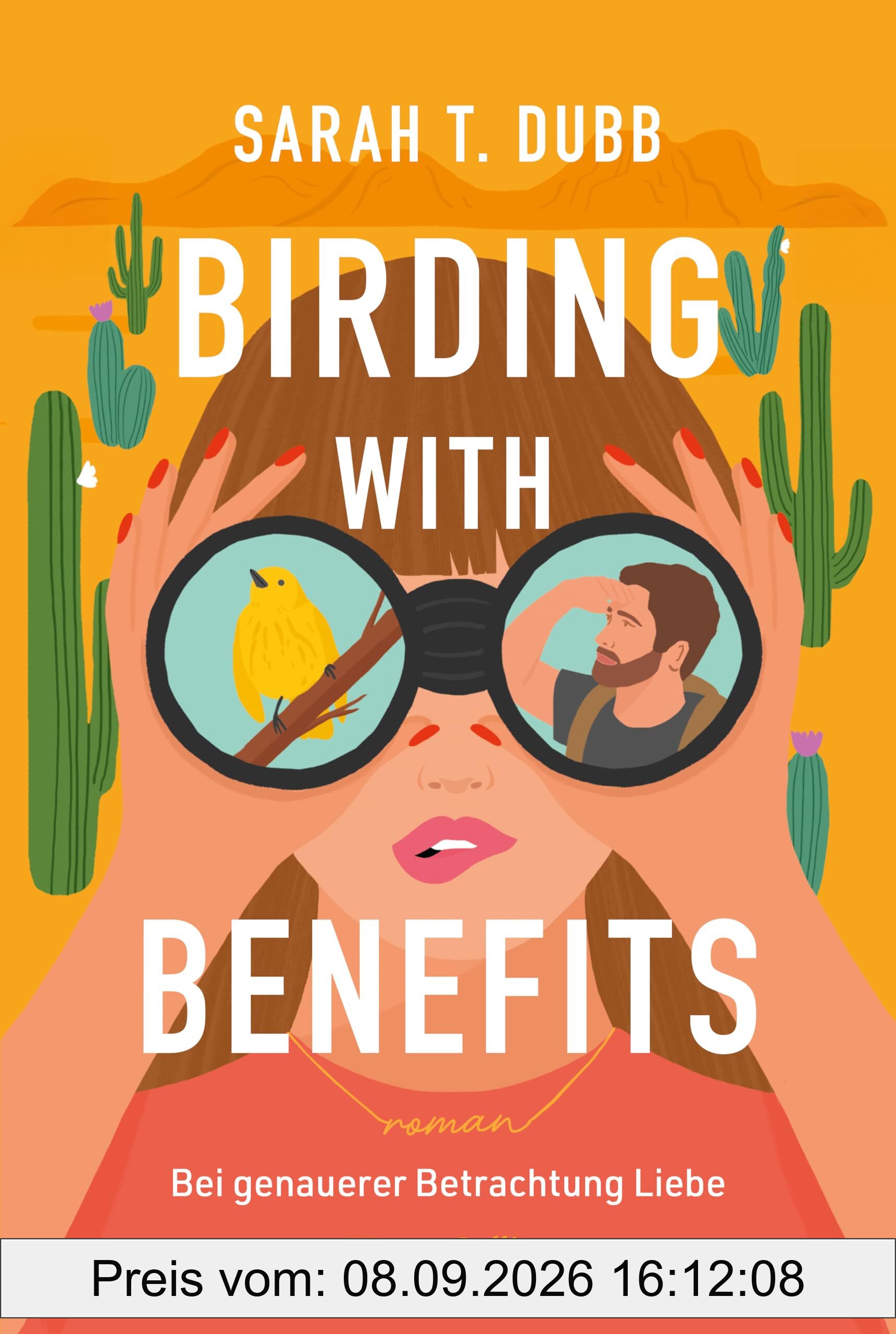 Birding with Benefits – Bei genauerer Betrachtung Liebe: Roman | Die Slow-Burn-Romance des Sommers | »Dieses Buch ist ein uneingeschränktes Vergnügen« SPIEGEL-Bestsellerautorin Christina Lauren